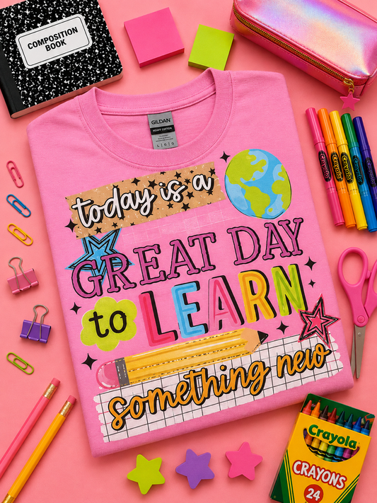 It's A Great Day to Learn Something New Tee