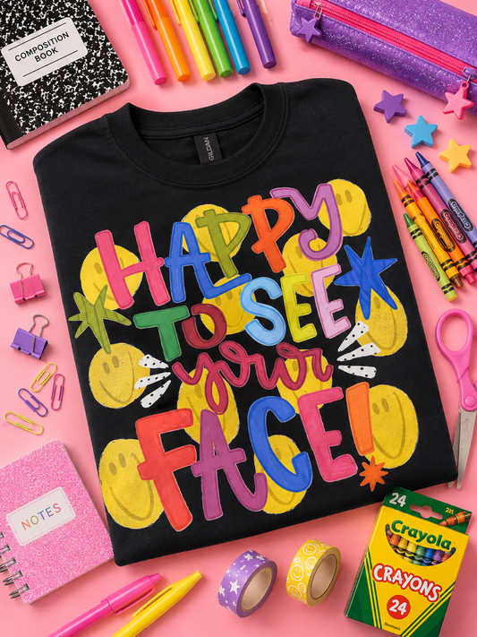 Happy to See Your Face Tee